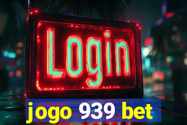 jogo 939 bet